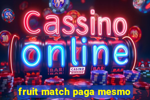 fruit match paga mesmo